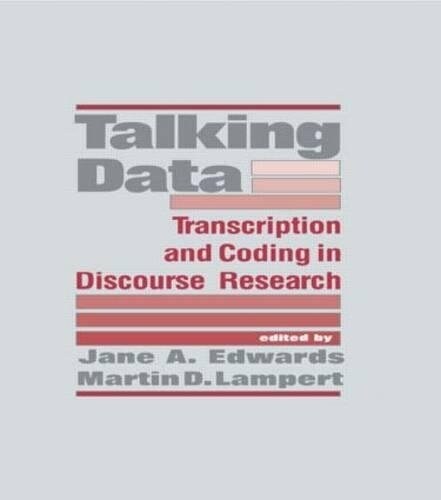 Talking Data: Transcription and Coding in Discourse Research (Paperback)