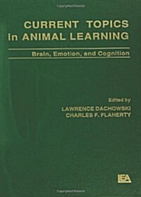 Current Topics in Animal Learning: Brain, Emotion, and Cognition (Hardcover)