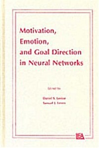 Motivation, Emotion, and Goal Direction in Neural Networks (Hardcover)