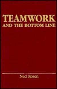 Teamwork and the Bottom Line: Groups Make a Difference (Hardcover)