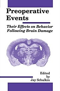 Preoperative Events: Their Effects on Behavior Following Brain Damage (Paperback)