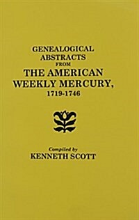 Genealogical Abstracts from the American Weekly Mercury, 1719-1746 (Paperback, Indexed)