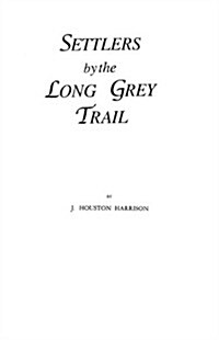Settlers by the Long Grey Trail (Paperback)