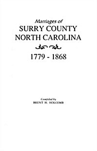 Marriages of Surry County, North Carolina 1779-1868 (Paperback)