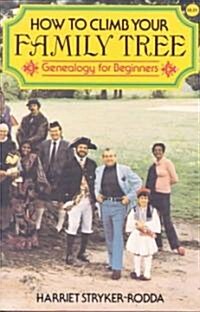 How to Climb Your Family Tree: Genealogy for Beginners (Paperback)