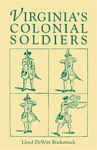 Virginias Colonial Soldiers (Paperback)