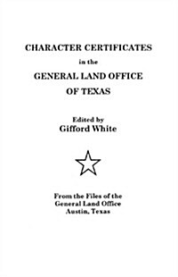 Character Certificates in the General Land Office of Texas (Paperback)