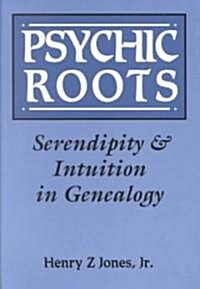 Psychic Roots. Serendipity & Intuition in Genealogy (Paperback)