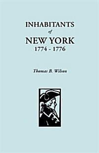 Inhabitants of New York, 1774-1776 (Paperback)