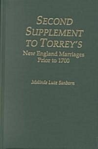 Second Supplement to Torreys New England Marriages Prior to 1700 (Hardcover)