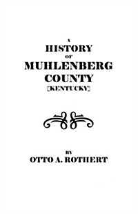 History of Muhlenberg County [Kentucky] (Paperback)
