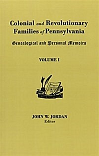 Colonial And Revolutionary Families Of Pennsylvania (Paperback, Reprint)