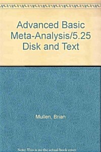 Advanced Basic Meta-Analysis/5.25 Disk and Text (Hardcover)