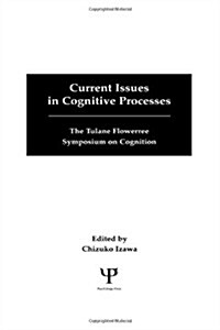 Current Issues in Cognitive Processes: The Tulane Flowerree Symposia on Cognition (Hardcover)