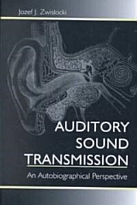 Auditory Sound Transmission: An Autobiographical Perspective (Hardcover)