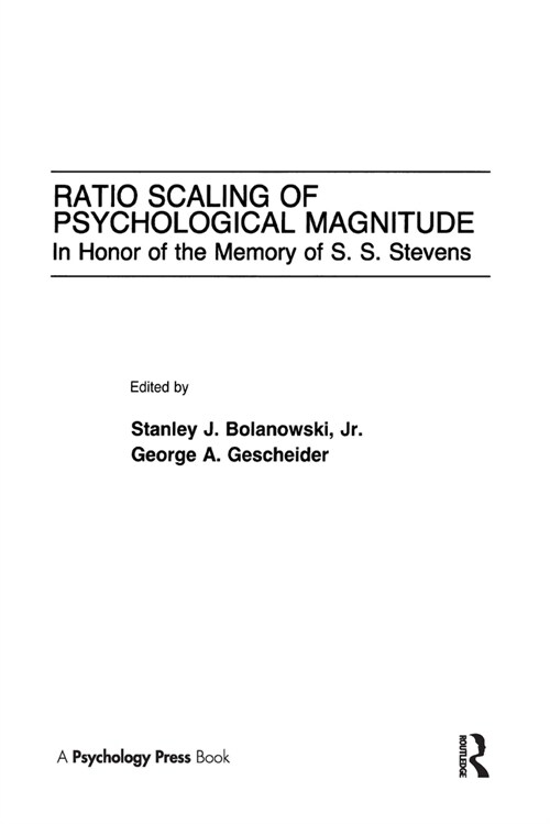 Ratio Scaling of Psychological Magnitude: In Honor of the Memory of S.S. Stevens (Hardcover)