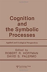 Cognition and the Symbolic Processes: Applied and Ecological Perspectives (Paperback)