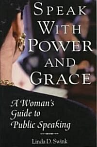 Speak With Power and Grace (Paperback)