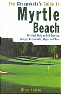 The Cheapskates Guide to Myrtle Beach (Paperback)