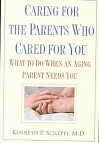Caring for the Parents Who Cared for You (Paperback)