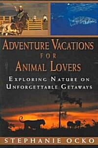 Adventure Vacations For Animal Lovers (Paperback)
