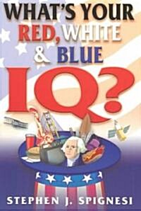Whats Your Red, White, & Blue IQ? (Paperback)