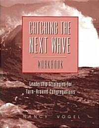 Catching the Next Wave (Paperback, Workbook)