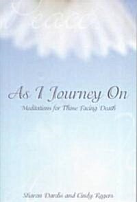 As I Journey on: Meditations for Those Facing Death (Paperback)