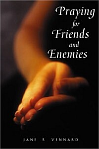 Praying for Friends and Enemies (Paperback)