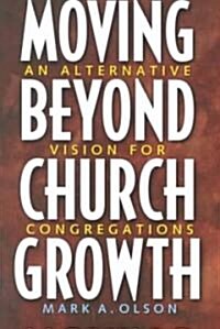 [중고] Moving Beyond Church Growth (Paperback)