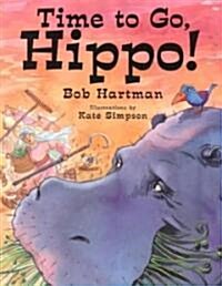 Time to Go, Hippo! (Paperback)