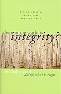 Where in the World Is Integrity (Paperback)