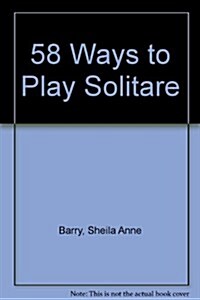 58 Ways to Play Solitare (Paperback)