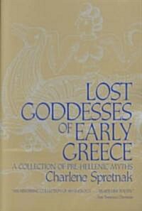 Lost Goddesses of Early Greece: A Collection of Pre-Hellenic Myths (Paperback)