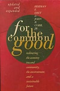 For the Common Good: Redirecting the Economy Toward Community, the Environment, and a Sustainable Future (Paperback, 2, Updated, Expand)