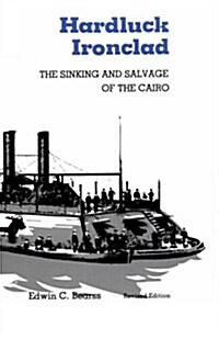 Hardluck Ironclad: The Sinking and Salvage of the Cairo (Paperback, 2, Revised)