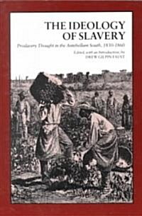 Ideology of Slavery: Proslavery Thought in the Antebellum South, 1830--1860 (Paperback)