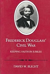 Frederick Douglass Civil War: Keeping Faith in Jubilee (Revised) (Paperback, Revised)
