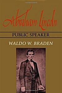 Abraham Lincoln, Public Speaker (Paperback)