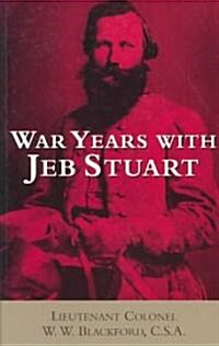 War Years with Jeb Stuart (Paperback)