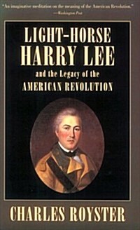 Light-Horse Harry Lee and the Legacy of the American Revolution (Paperback)