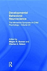 Developmental Behavioral Neuroscience: The Minnesota Symposia on Child Psychology, Volume 24 (Hardcover)