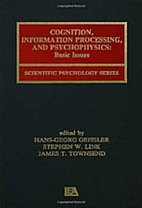 Cognition, Information Processing, and Psychophysics: Basic Issues (Paperback)