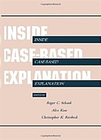 Inside Case-Based Explanation (Hardcover)