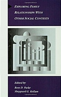 Exploring Family Relationships With Other Social Contexts (Hardcover)