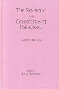 The Symbolic and Connectionist Paradigms (Hardcover)