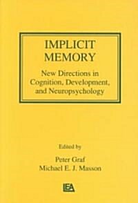 Implicit Memory: New Directions in Cognition, Development, and Neuropsychology (Paperback)