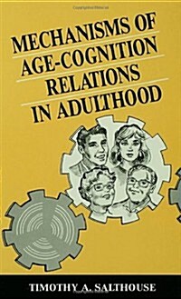 Mechanisms of Age-Cognition Relations in Adulthood (Hardcover)