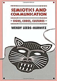 Semiotics and Communication: Signs, Codes, Cultures (Paperback)