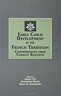 Early Child Development in the French Tradition: Contributions from Current Research (Hardcover)